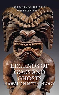 Legends of Gods and Ghosts - William Drake Westervelt - E-Book