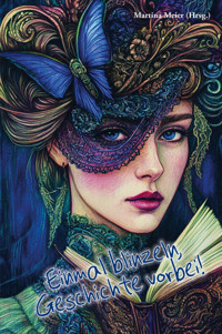 Einmal blinzeln, Geschichte vorbei – Flash Fiction - Kurzgeschichten für Erwachsene - Martina Meier - E-Book