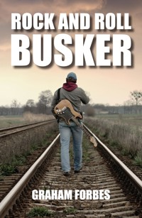 Rock and Roll Busker - Graham Forbes - E-Book