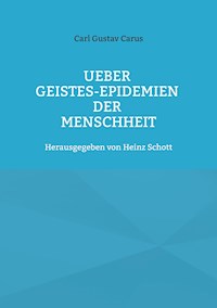 Ueber Geistes-Epidemien der Menschheit - Carl Gustav Carus - E-Book
