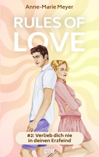 Rules of Love #2: Verlieb dich nie in deinen Erzfeind - Anne-Marie Meyer - E-Book