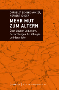 Mehr Mut zum Altern - Cornelia Behnke-Vonier - kostenlos E-Book