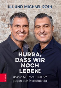 Hurra, dass wir noch leben! - Michael Roth - E-Book