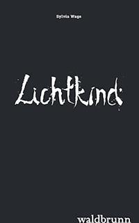 Lichtkind - Sylvia Wage - E-Book