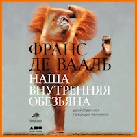 Наша внутренняя обезьяна: Двойственная природа человека - Франс Де Вааль - Hörbuch