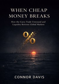 When Cheap Money Breaks - Connor Davis - E-Book