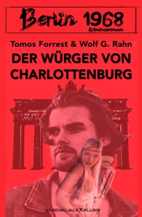 Berlin 1968: Der Würger von Charlottenburg - Tomos Forrest - E-Book