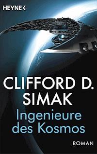 Ingenieure des Kosmos - Clifford D.  Simak - E-Book