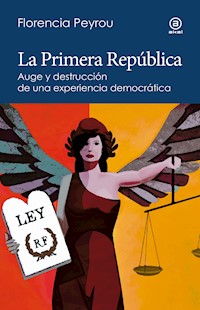 La Primera República - Florencia Peyrou - E-Book