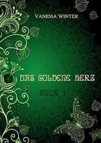 Das Goldene Herz - Vanessa Winter - E-Book