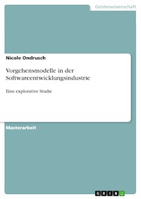 Vorgehensmodelle in der Softwareentwicklungsindustrie - Nicole Ondrusch - E-Book