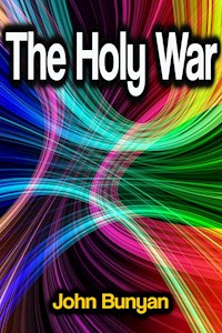The Holy War - John Bunyan - E-Book