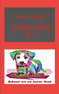 Hunderassen A-J - Gisela Ludwig - E-Book