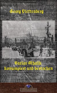 Vazlav Míhalik korrumpiert und bestochen - Georg Plettenberg - E-Book