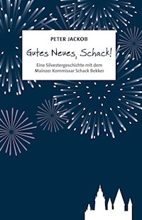 Gutes Neues, Schack! - Jackob Peter - E-Book