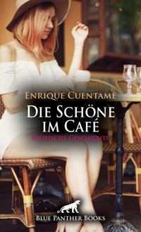 Die Schöne im Café | Erotische Geschichte - Enrique Cuentame - E-Book