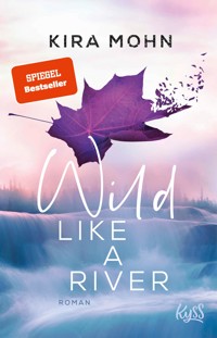 Wild like a River - Kira Mohn - E-Book