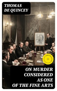 On Murder Considered as one of the Fine Arts - Thomas De Quincey - E-Book