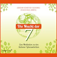 Die Macht der Sieben - Eine Meditation zu den Siebener Lebensschritten - Joachim  Schaffer-Suchomel - Hörbuch