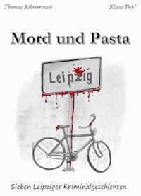 Mord und Pasta - Thomas Schmertosch - E-Book