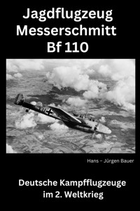Jagdflugzeug Messerschmitt Bf 110 - Hans-Jürgen Bauer - E-Book