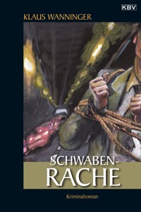 Schwaben-Rache - Klaus Wanninger - E-Book