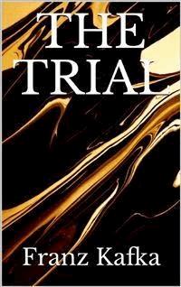 The Trial - Franz  kafka - E-Book