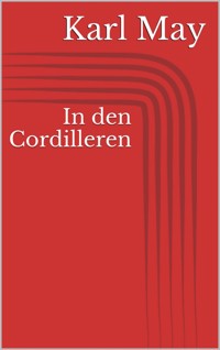 In den Cordilleren - Karl May - E-Book