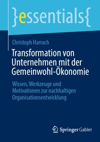 Transformation von Unternehmen mit der Gemeinwohl-Ökonomie - Christoph Harrach - E-Book