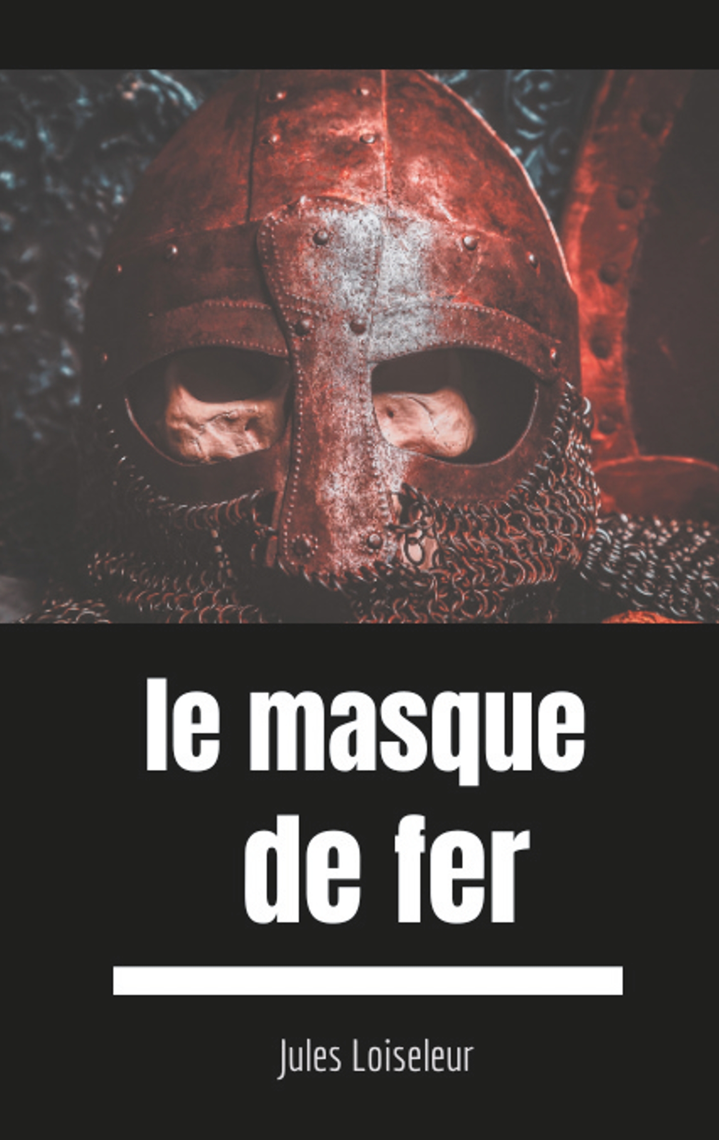 Le masque de fer - Jules Loiseleur - E-Book