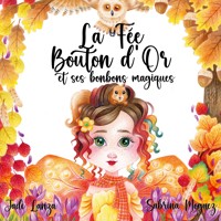 La Fée Bouton d'Or et ses bonbons magiques - Sabrina Moguez - E-Book