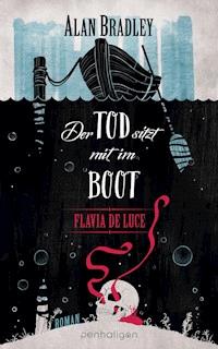 Flavia de Luce 9 - Der Tod sitzt mit im Boot - Alan Bradley - E-Book