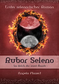 Rubor Seleno - Im Reich der zwei Monde - Angela Planert - E-Book