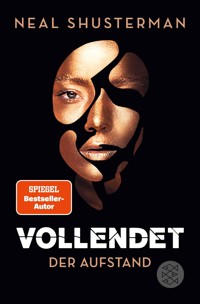 Vollendet – Der Aufstand - Neal Shusterman - E-Book