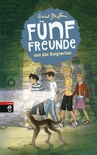 Fünf Freunde und das Burgverlies - Enid Blyton - E-Book