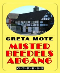 Mister Beedels Abgang - Greta Mote - E-Book