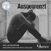 Ausgegrenzt - Mobbing aus verschiedenen Perspektiven - Das Audiobook - Carsten Burkhardt - Hörbuch