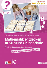 Mathematik entdecken in KiTa und Grundschule - Christiane Benz - E-Book