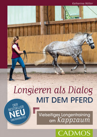 Longieren als Dialog mit dem Pferd - Katharina Möller - E-Book