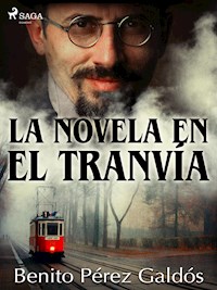 La novela en el tranvía - Benito Pérez Galdòs - E-Book