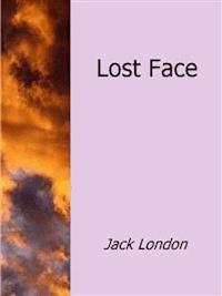 Lost Face - Jack  London - E-Book