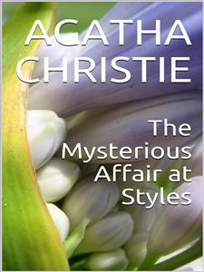 The Mysterious Affair at Styles - Agatha Christie - E-Book