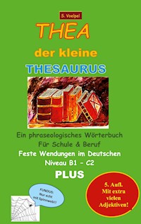 Thea der kleine Thesaurus - S. Voelpel - E-Book