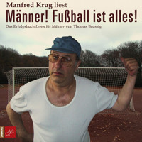 Männer! Fußball ist alles! (Ungekürzt) - Thomas Brussig - Hörbuch