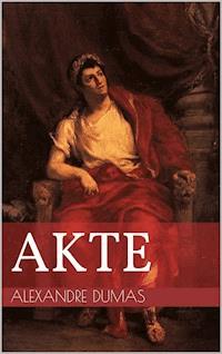 Akte - Dumas Alexandre - E-Book