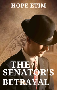The Senator’s Betrayal - Hope Etim - E-Book