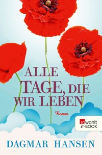Alle Tage, die wir leben - Dagmar Hansen - E-Book