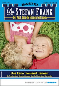 Dr. Stefan Frank 2557 - Stefan Frank - E-Book