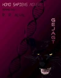 Homo sapiens movere ~ gejagt - R. R. Alval - E-Book