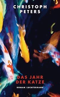 Das Jahr der Katze - Christoph Peters - E-Book